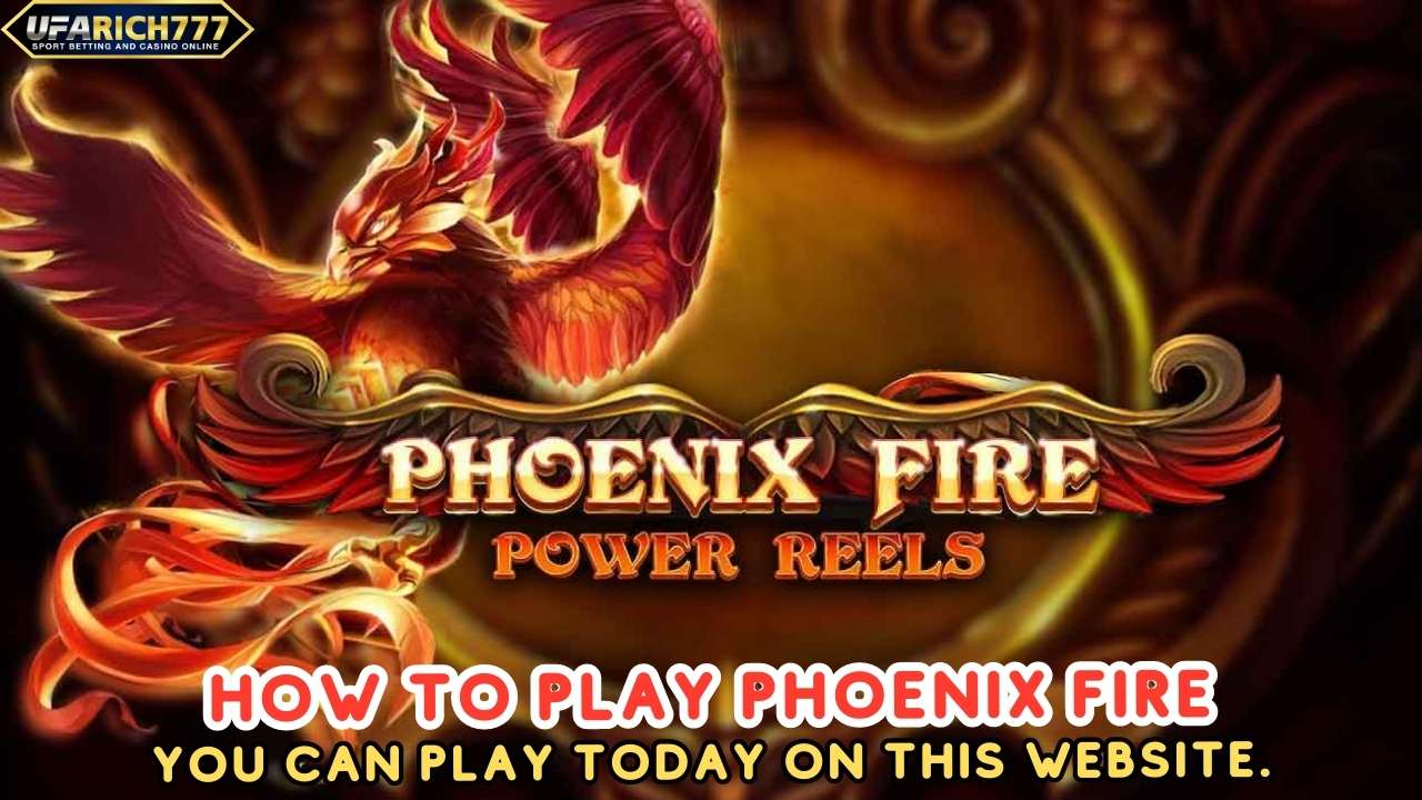 How to Play Phoenix Fire